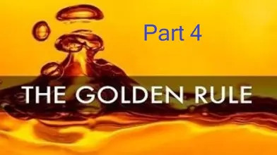 The Golden Rule? Part 4